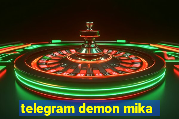 telegram demon mika