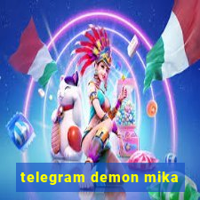 telegram demon mika