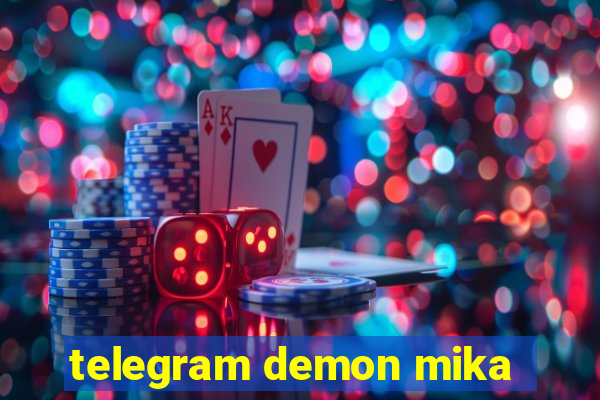 telegram demon mika