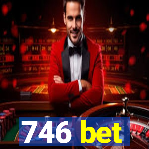 746 bet