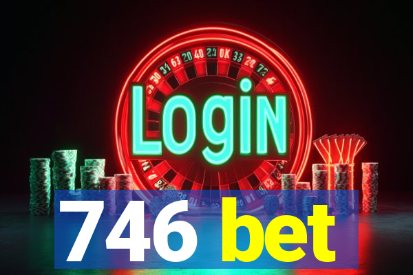 746 bet