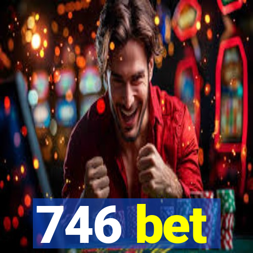 746 bet