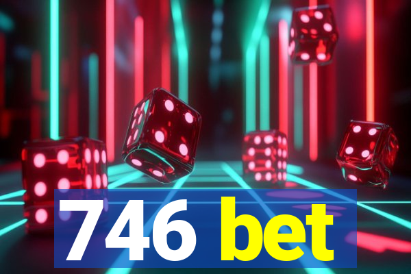 746 bet