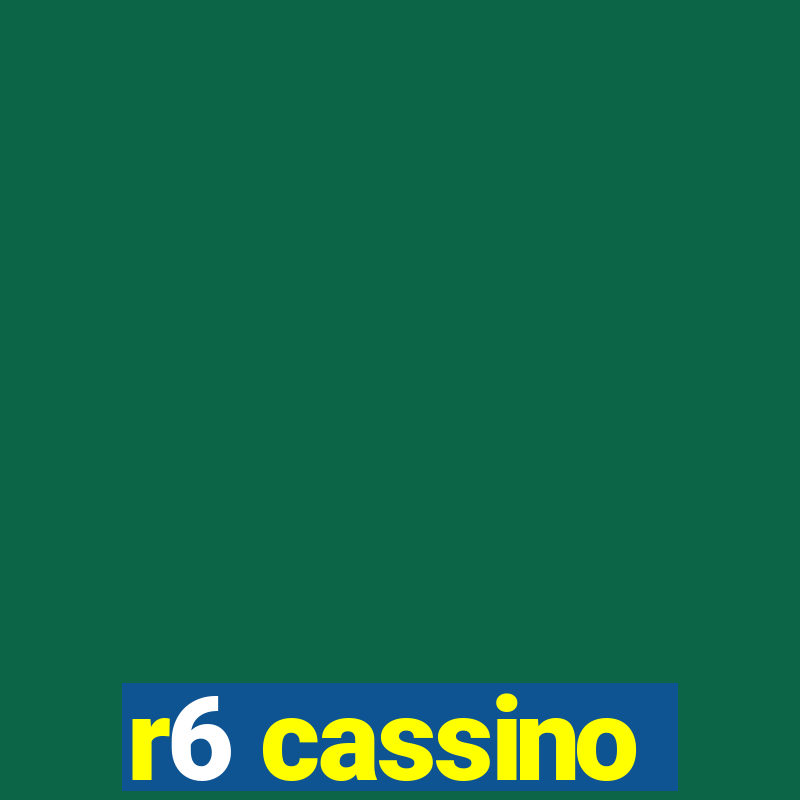 r6 cassino