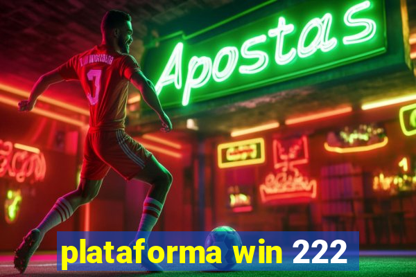 plataforma win 222