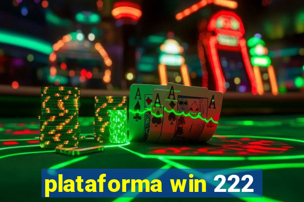 plataforma win 222