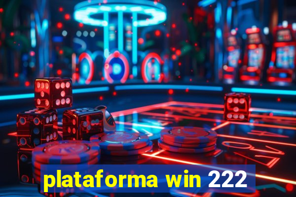 plataforma win 222