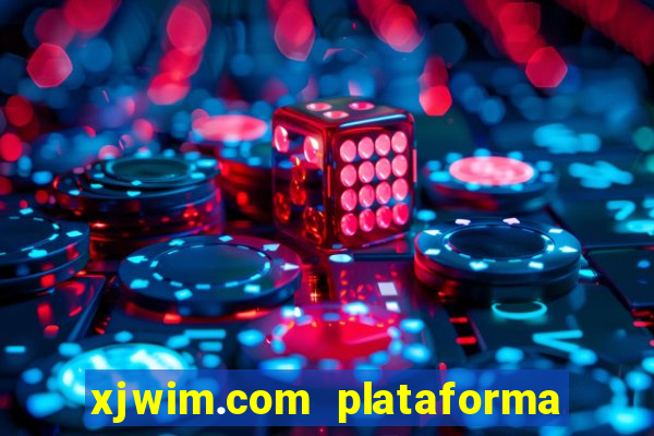 xjwim.com plataforma de jogos