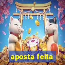 aposta feita