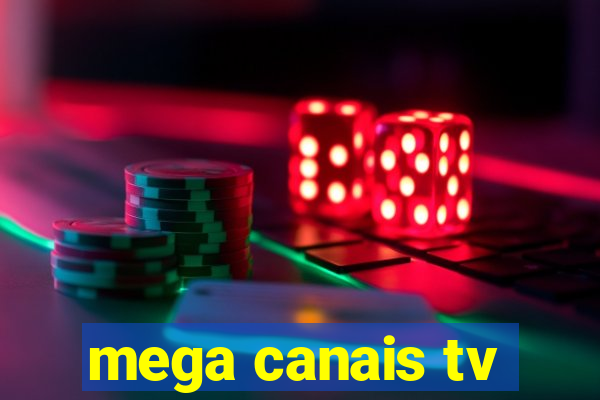 mega canais tv