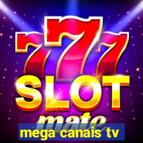 mega canais tv