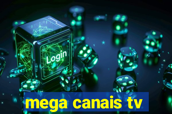 mega canais tv