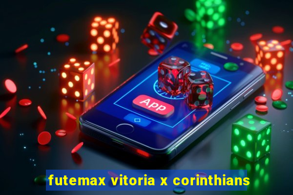 futemax vitoria x corinthians