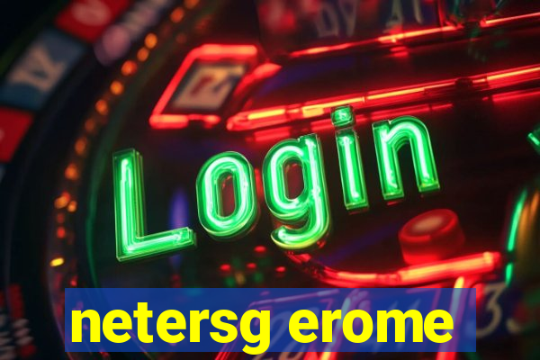 netersg erome