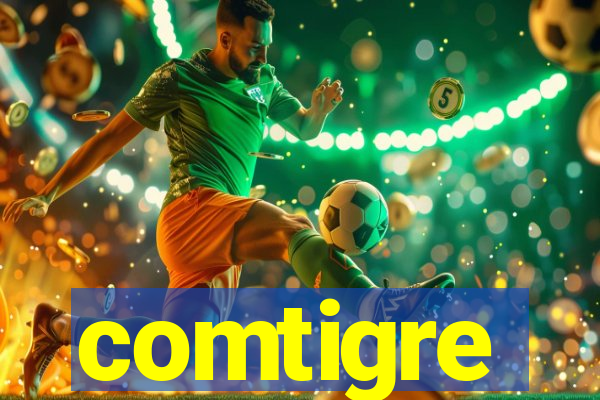 comtigre