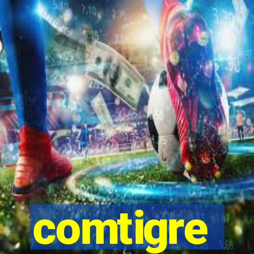 comtigre