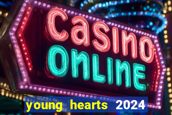 young hearts 2024 online legendado