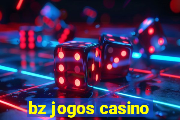 bz jogos casino