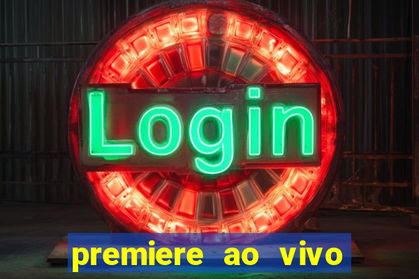 premiere ao vivo gratis fluminense