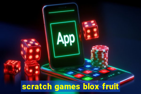 scratch games blox fruit