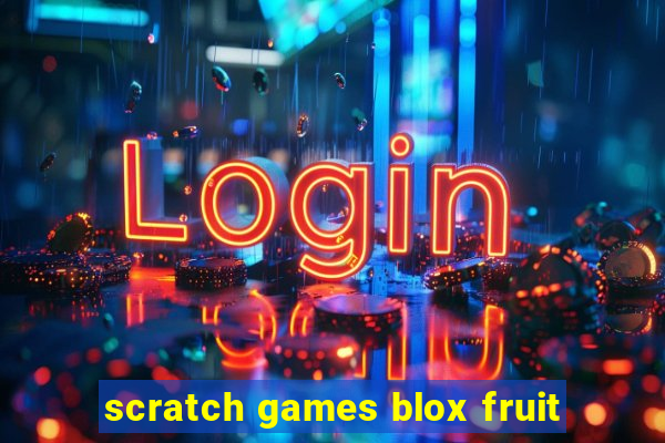 scratch games blox fruit