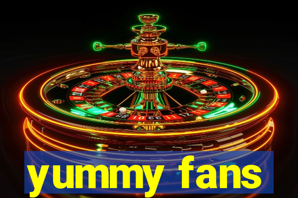 yummy fans