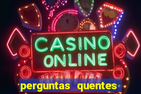 perguntas quentes para whatsapp