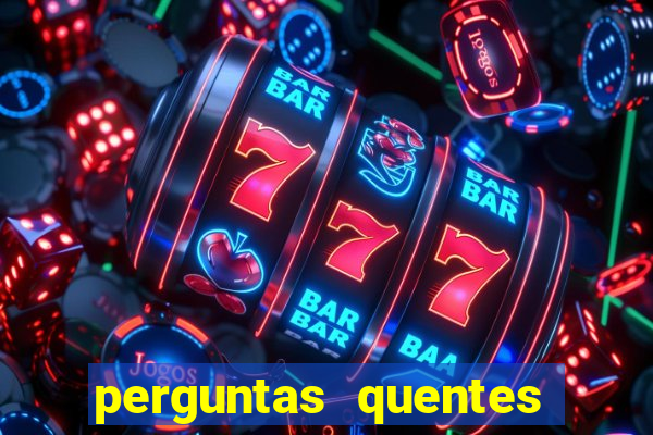 perguntas quentes para whatsapp