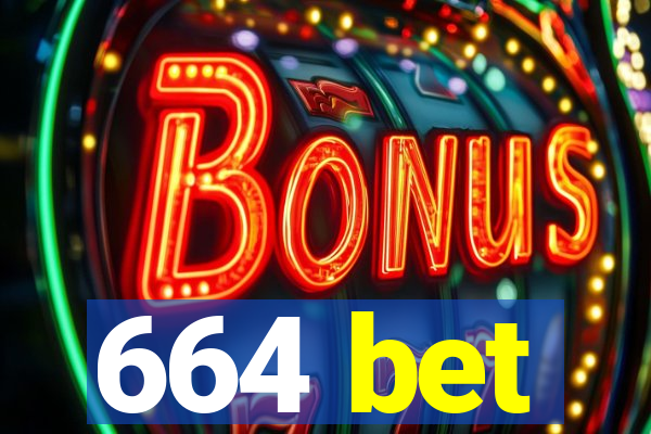 664 bet