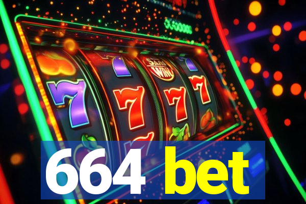 664 bet