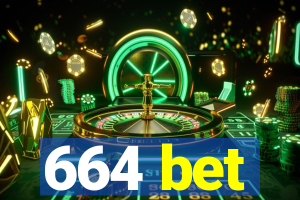 664 bet