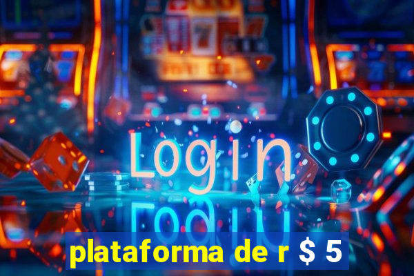 plataforma de r $ 5