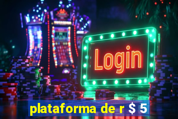 plataforma de r $ 5