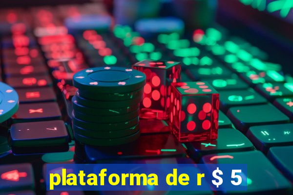 plataforma de r $ 5