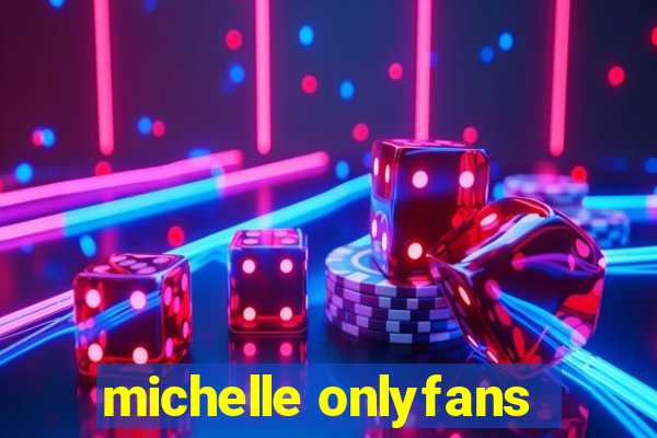 michelle onlyfans