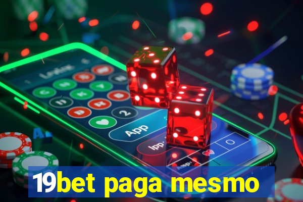 19bet paga mesmo