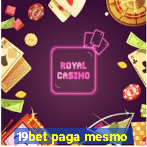 19bet paga mesmo