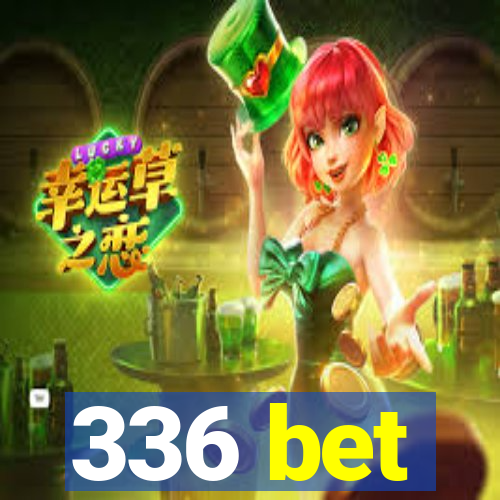 336 bet