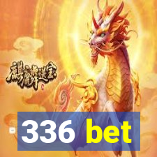 336 bet