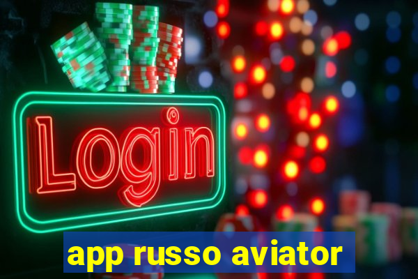 app russo aviator