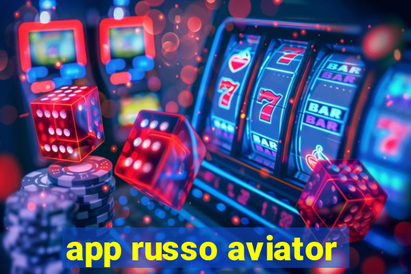 app russo aviator