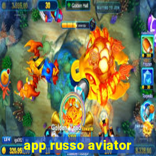 app russo aviator