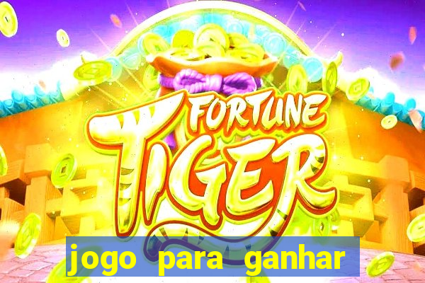 jogo para ganhar dinheiro sem depositar dinheiro