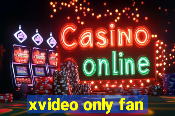 xvideo only fan