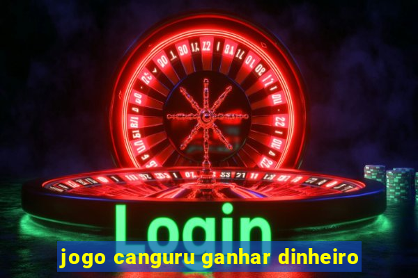 jogo canguru ganhar dinheiro