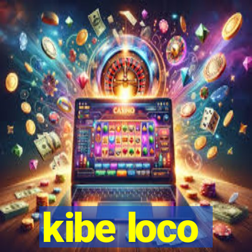 kibe loco