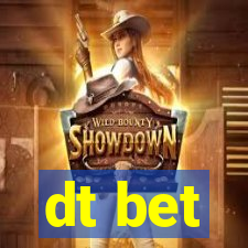 dt bet