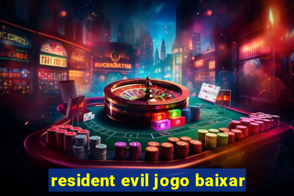 resident evil jogo baixar