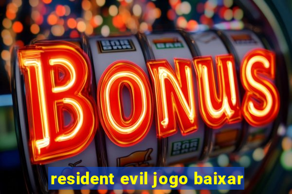 resident evil jogo baixar