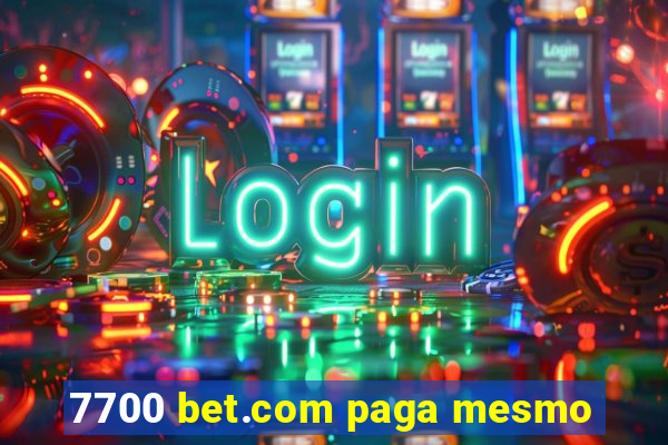 7700 bet.com paga mesmo